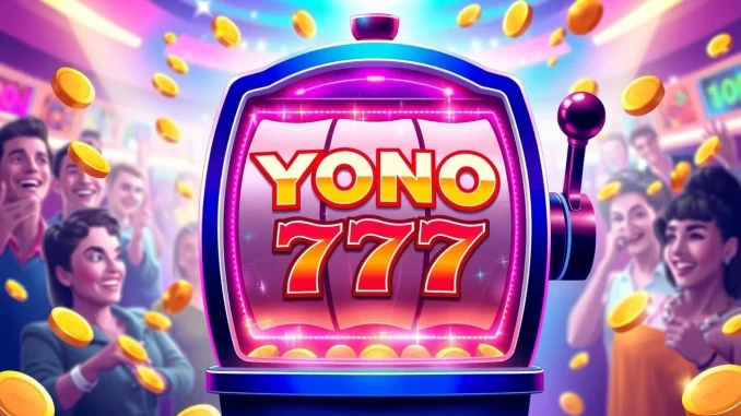Engage with YONO 777 while enjoying an exciting slot machine experience bursting with colors and rewards.